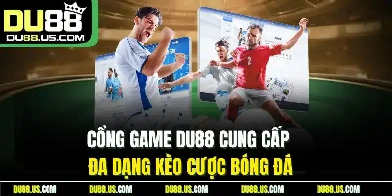 Cổng Game DU88 - Thiên Đường Cá Cược Top Đầu Thị Trường 2026 - lavor