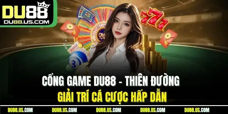 Cổng Game DU88 - Thiên Đường Cá Cược Top Đầu Thị Trường 2026 - lavor
