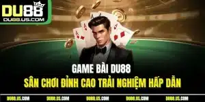 Cổng Game DU88 - Thiên Đường Cá Cược Top Đầu Thị Trường 2026 - lavor