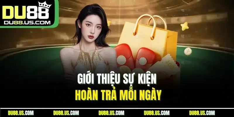Hoàn Trả Mỗi Ngày - Tận Hưởng Quà Tặng Hấp Dẫn Từ DU88 - lavor