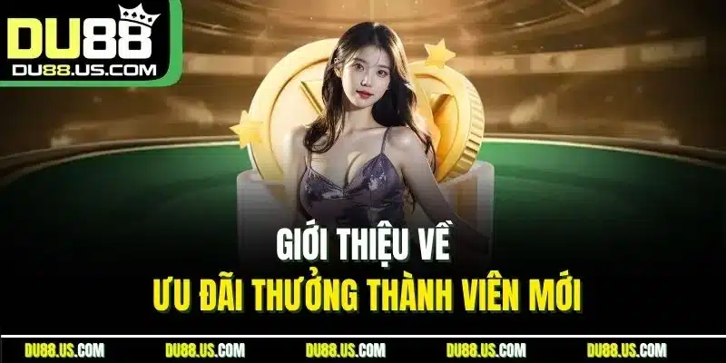 Thưởng Thành Viên Mới | Cơ Hội Vàng Cho Những Tân Binh - lavor