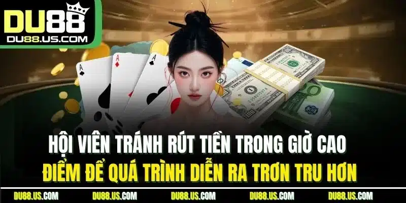 RÚT TIỀN DU88 - ĐIỀU KIỆN, CÁCH THỰC HIỆN NHANH CHÓNG - lavor