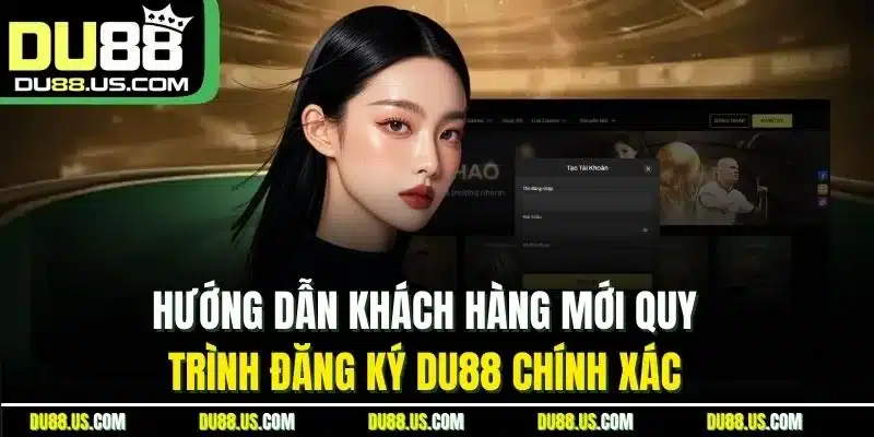 Đăng Ký Du88 - Cập Nhật Thao Tác Chuẩn Cho Người Mới - lavor