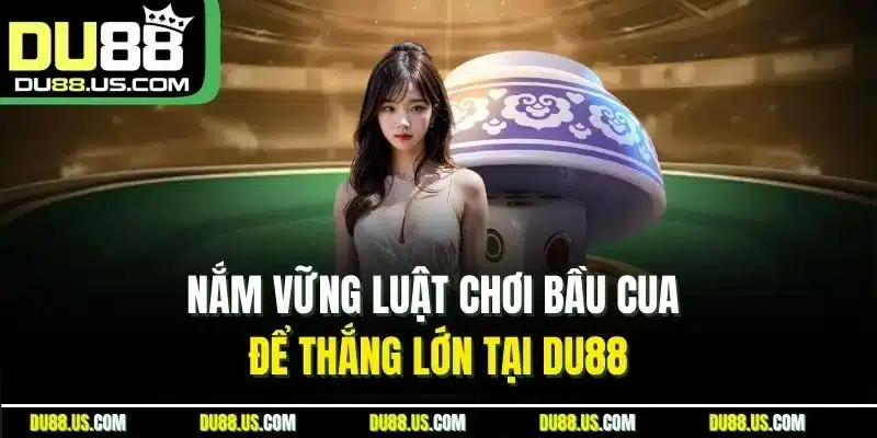 Bầu Cua DU88 | Game Dân Gian Online Hot Nhất Năm 2026 - lavor