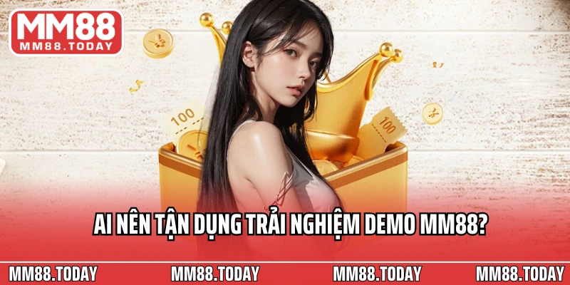 Trải Nghiệm Demo MM88 Miễn Phí – Giải Trí Miễn Phí Với Vốn 0 Đồng - lavor