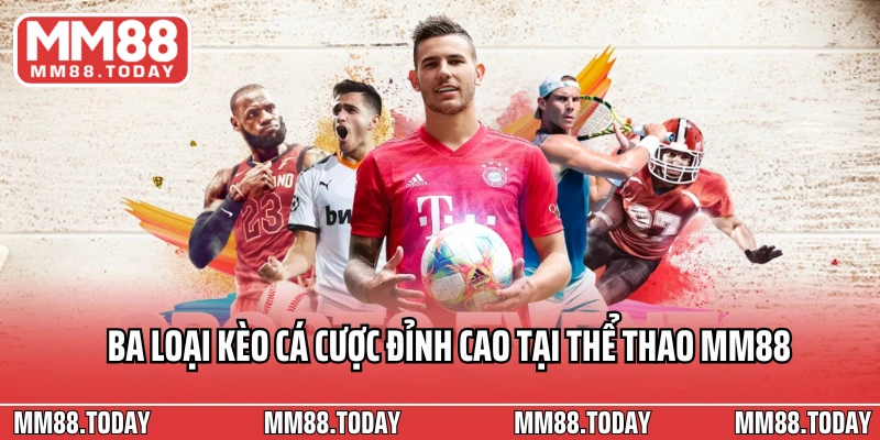 Thể Thao MM88 - Đỉnh Cao Cá Cược Thể Thao Năm 2026 - lavor