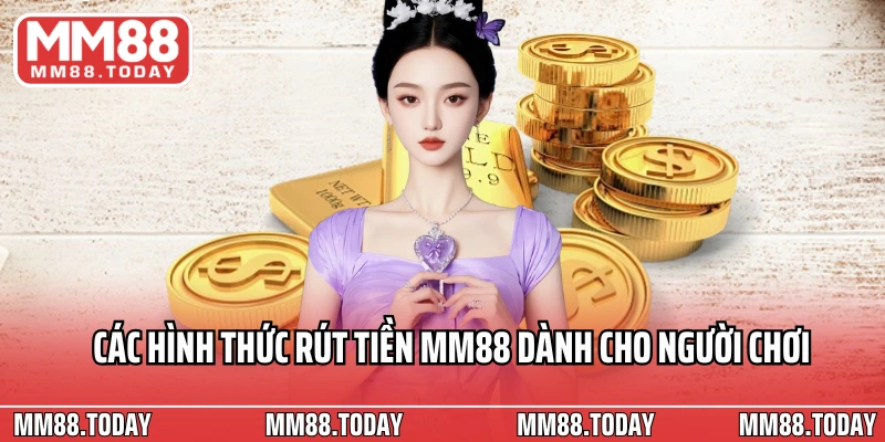 Rút tiền MM88 Hướng Dẫn Các Bước Thu Hồi Vốn Nhanh Gọn - lavor