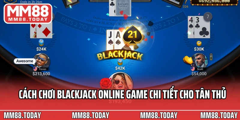 Blackjack Online Game Sân Chơi Lý Tưởng Kết Hợp Trí Tuệ Và May Mắn - lavor