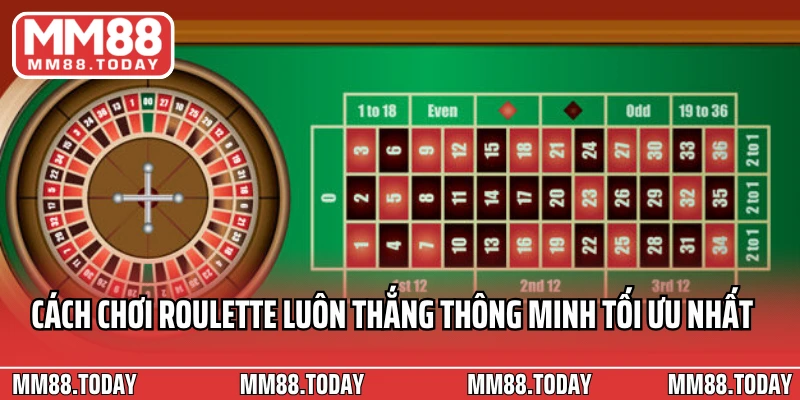 Cách Chơi Roulette Luôn Thắng Theo Chiến Lược Thông Minh An Toàn - lavor