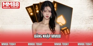 Hướng Dẫn MM88 Tạo Tài Khoản Hợp Lệ Và Tham Gia Cá Cược - lavor