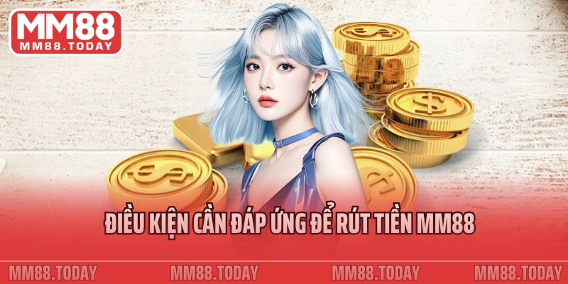 Rút tiền MM88 Hướng Dẫn Các Bước Thu Hồi Vốn Nhanh Gọn - lavor