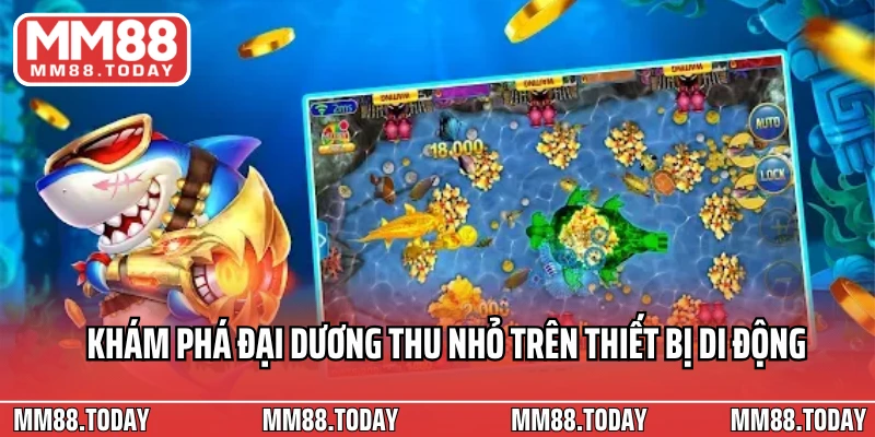 Bắn Cá MM88 - Khám Phá Đại Dương, Săn Thưởng Siêu Khủng - lavor