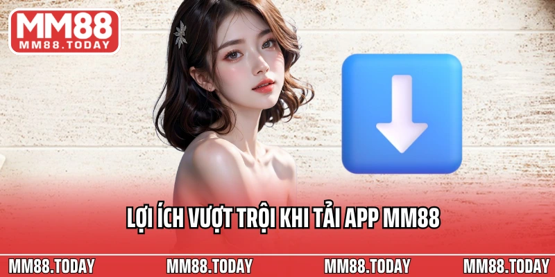 Tải App MM88 Ngay Hôm Nay Cài Đặt An Toàn Cho Ios Và Android - lavor
