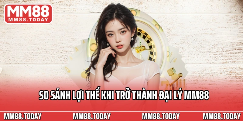 Trở Thành Đại Lý MM88 – Kiếm Hoa Hồng Đến 50% Tối Ưu Thu Nhập - lavor