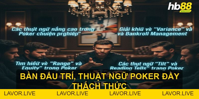 Thuật ngữ Poker quan trọng giúp người chơi nâng cao kỹ năng - lavor