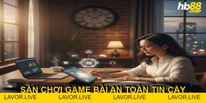 Game bài đổi thưởng trực tuyến uy tín hàng đầu Việt Nam 2026 - lavor