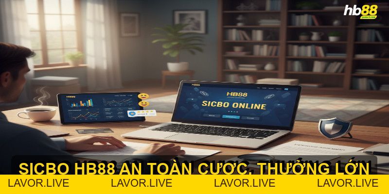 Sicbo HB88 - Bí Quyết Chơi Sicbo Online Hiệu Quả Nhất 2026 - lavor