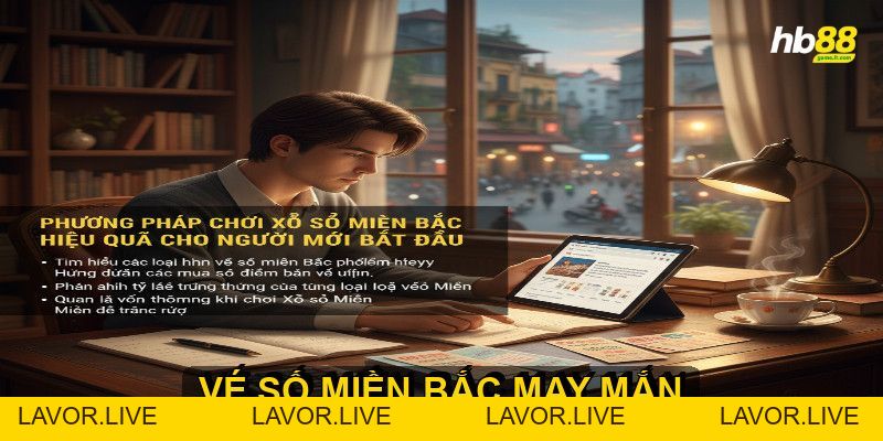 Xổ số miền Bắc mang đến cơ hội đổi đời hấp dẫn mỗi ngày - lavor